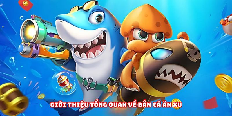 Bắn cá ăn xu tại 789WIN là thế giới giải trí độc đáo