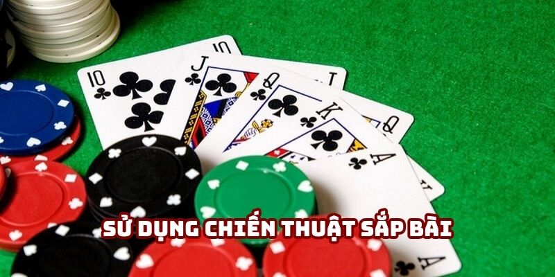 Sử dụng chiến thuật sắp bài giúp tăng tỷ lệ thắng trong mậu binh online