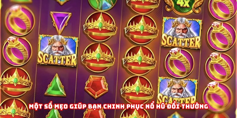 Một số mẹo giúp bạn chinh phục nổ hũ đổi thưởng