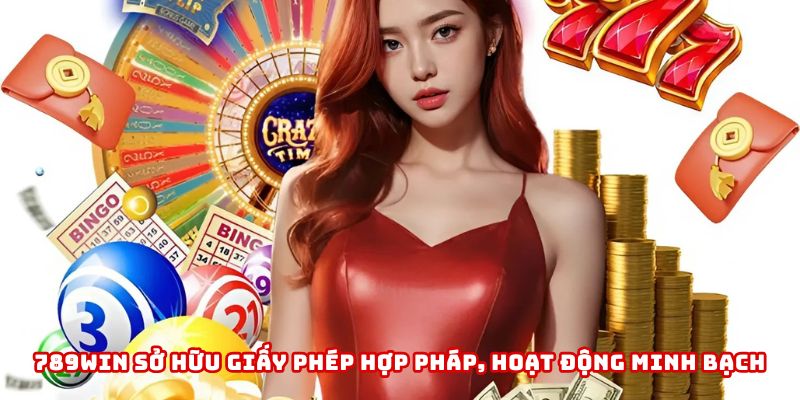 789WIN sở hữu giấy phép hợp pháp, hoạt động minh bạch